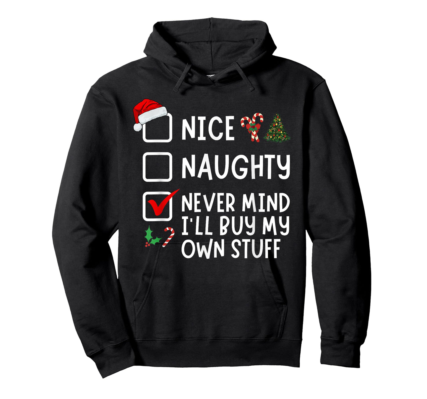 Nice Naughty Never Mind I'll Buy My Own Stuff Christmas List T-Shirt