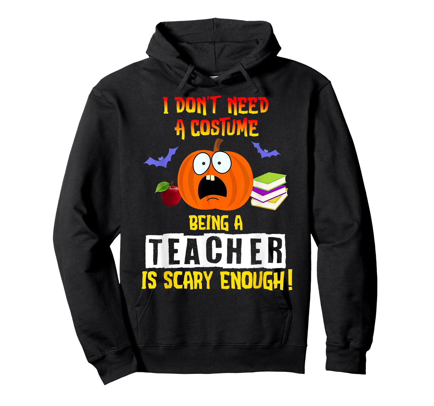 Being a Teacher Is Scary Enough Funny Halloween T-Shirt
