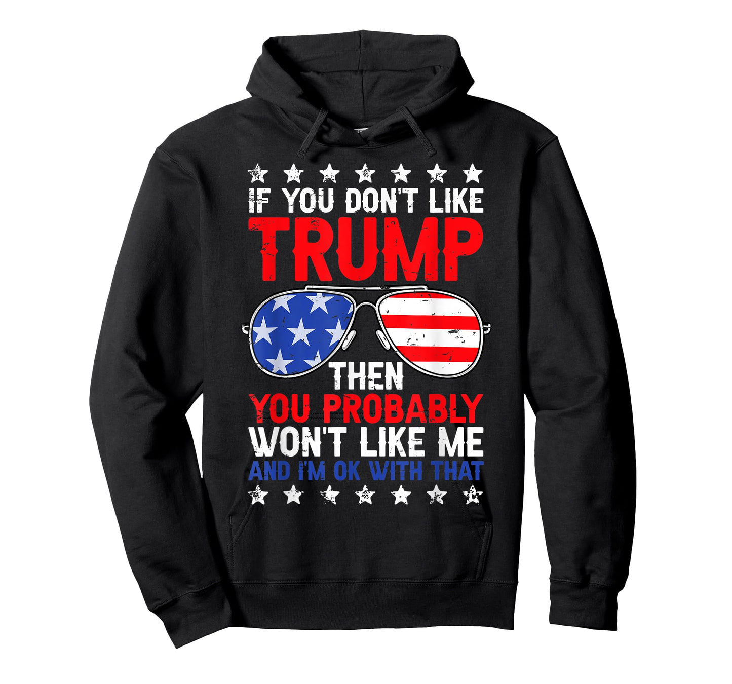 If You Don't Like Trump Voted for Trump USA Flag 4th of July Women Men T-Shirt