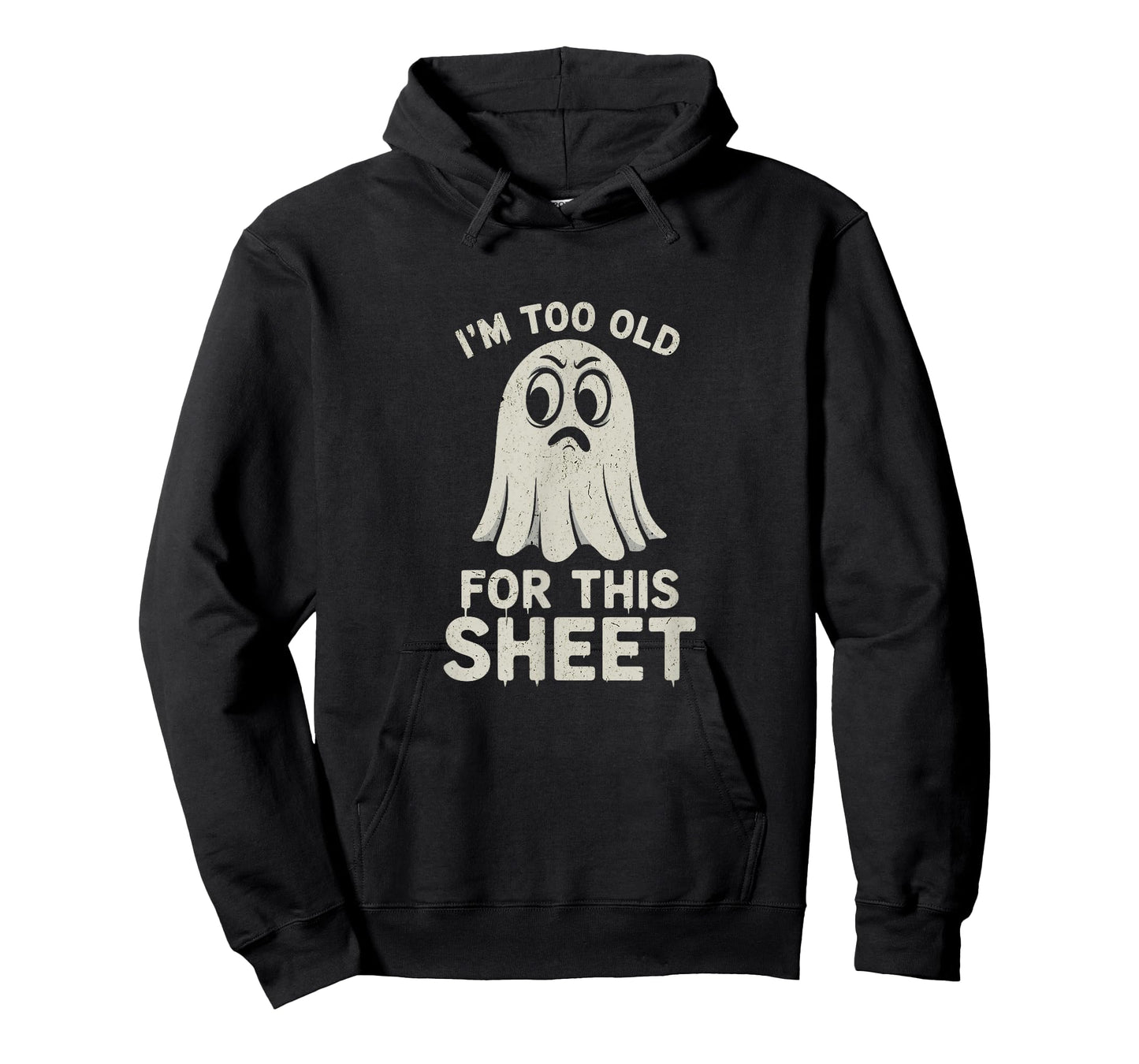 I'm Too Old for This Sheet Funny Halloween Ghost T-Shirt