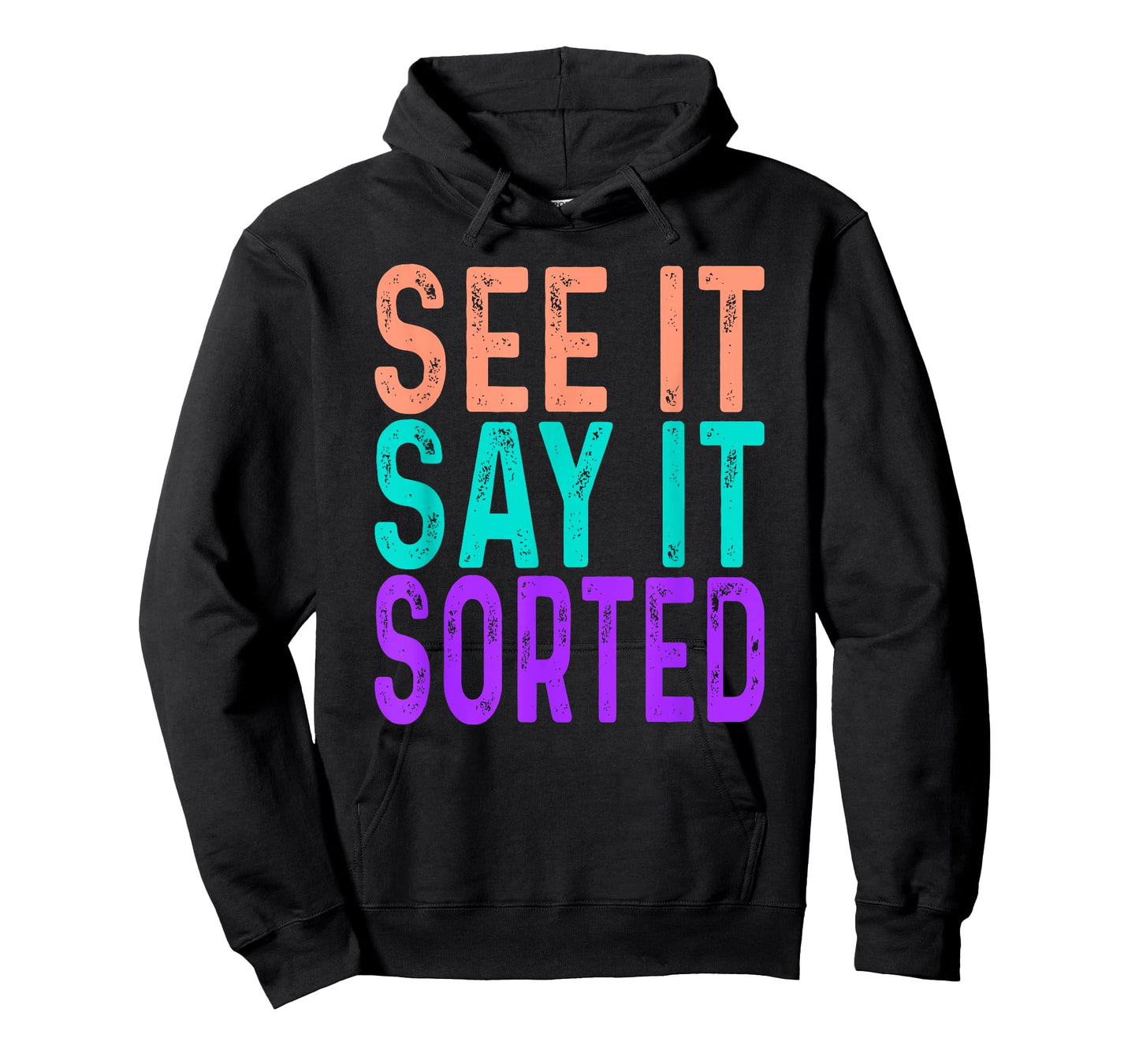 See It Say It Sorted T-Shirt