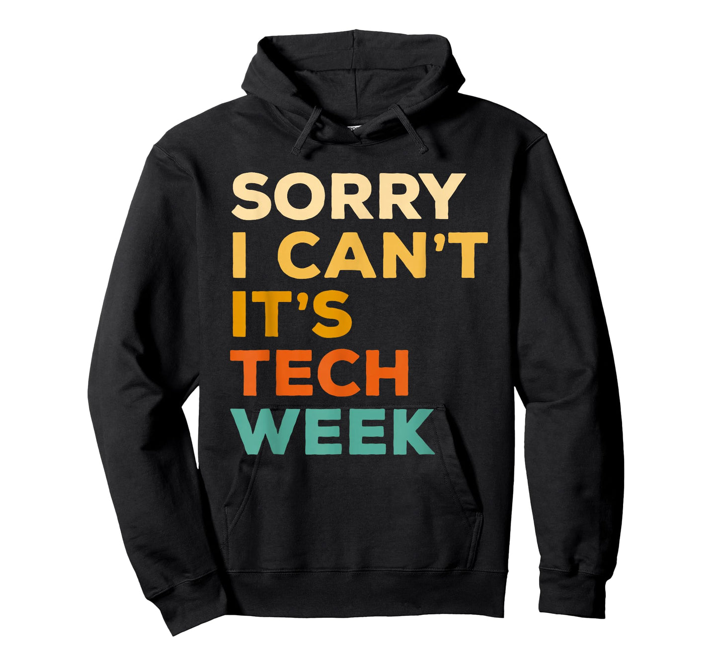 Sorry I Can't It's Tech Week Theatre Rehearsal Actress Actor T-Shirt
