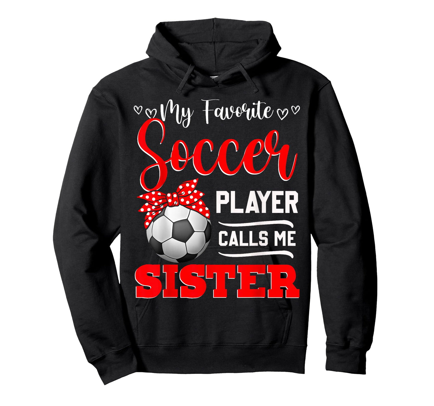 My Favorite Soccer Player Calls Me Sister Tees Mother's Day T-Shirt