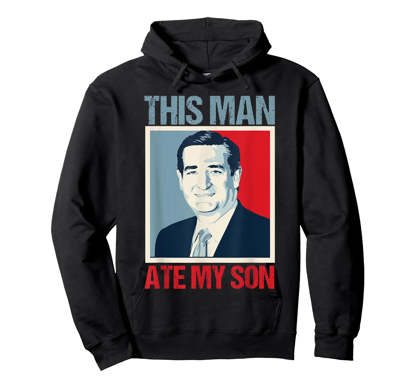 Ted Cruz This Man Ate My Son T-Shirt