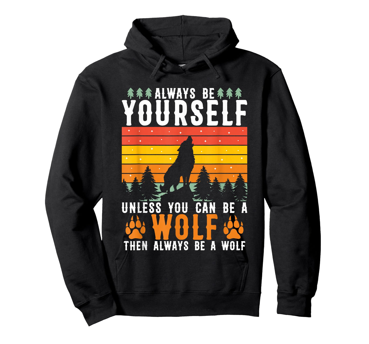 Always Be Yourself Unless You Can Be A Wolf T-Shirt