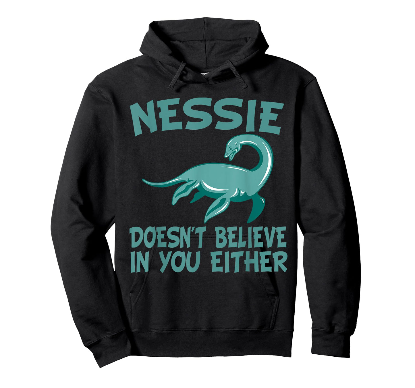 Nessie Doesn't Believe In You Either Loch Ness Monster Quote T-Shirt