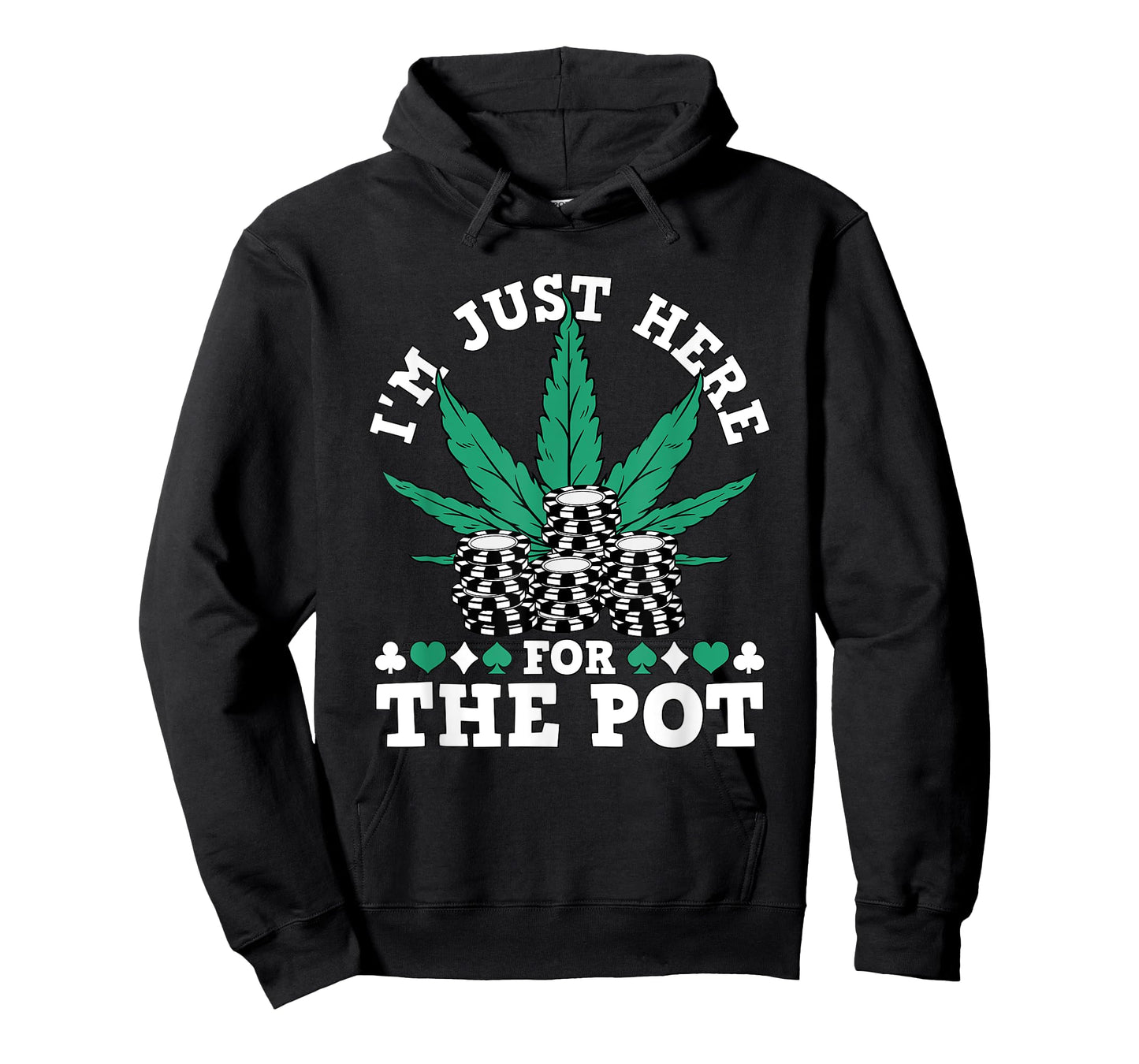 I Love Poker Texas Holdem Co. Weed Poker Chips I'm Just Here For The Pot Marijuana Poker T-Shirt