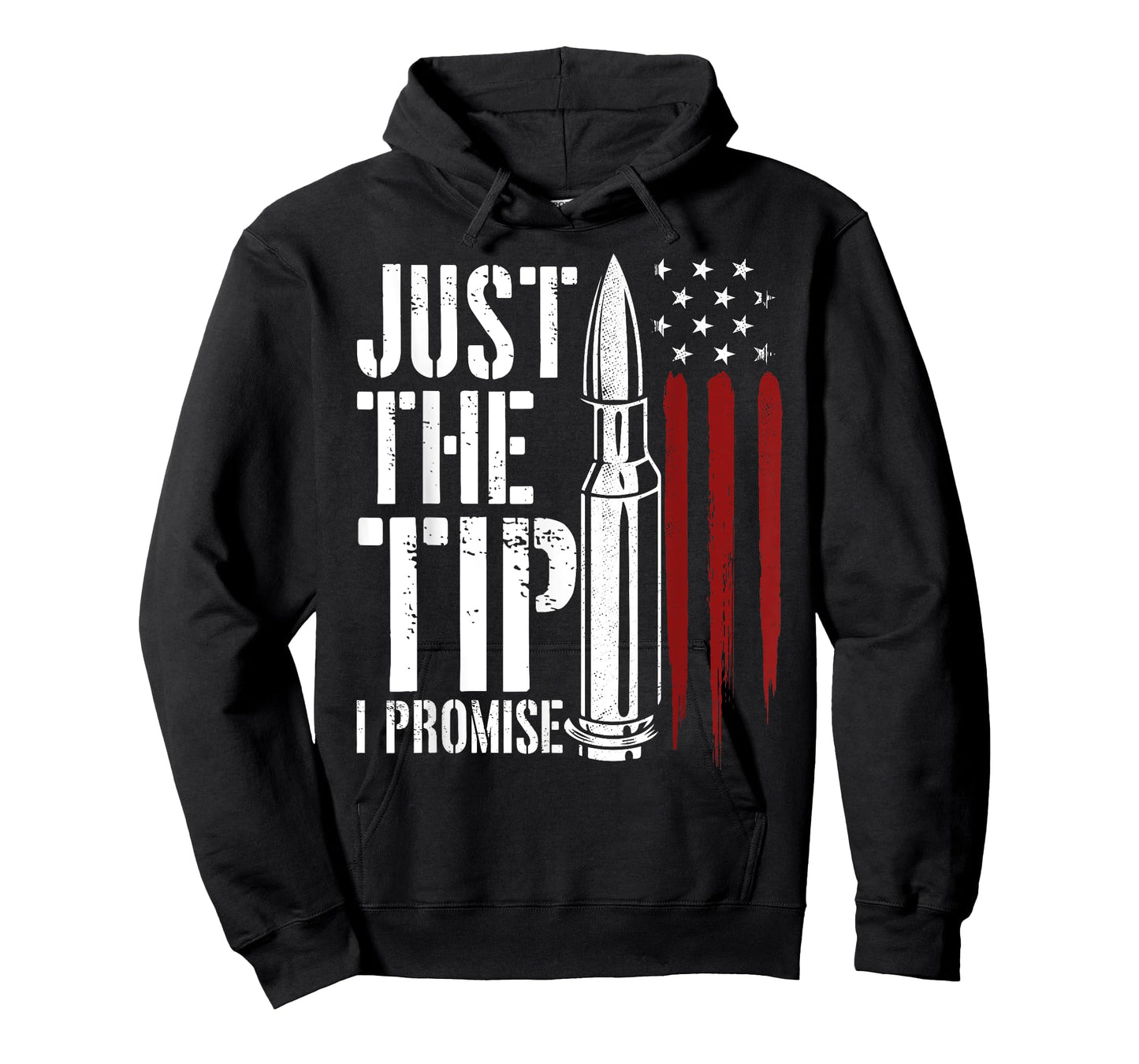 Just The Tip I Promise Bullet Gun Lover American Flag Women Men T-Shirt