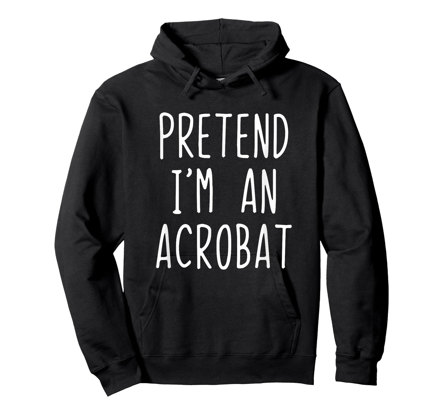Pretend I'm A Acrobat Costume Halloween Lazy Adult Kids T-Shirt