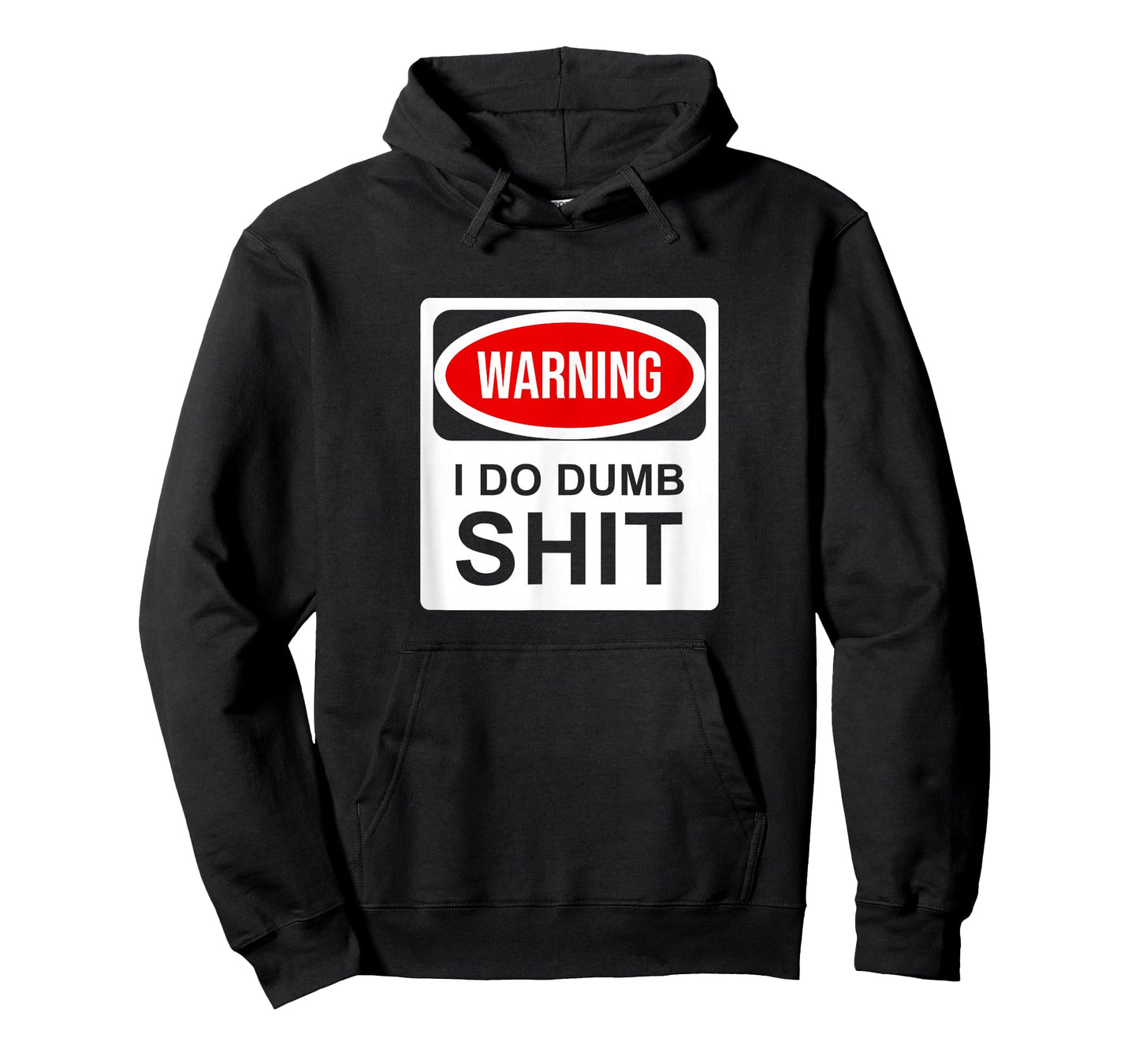 Warning I Do Dumb Shit T-Shirt