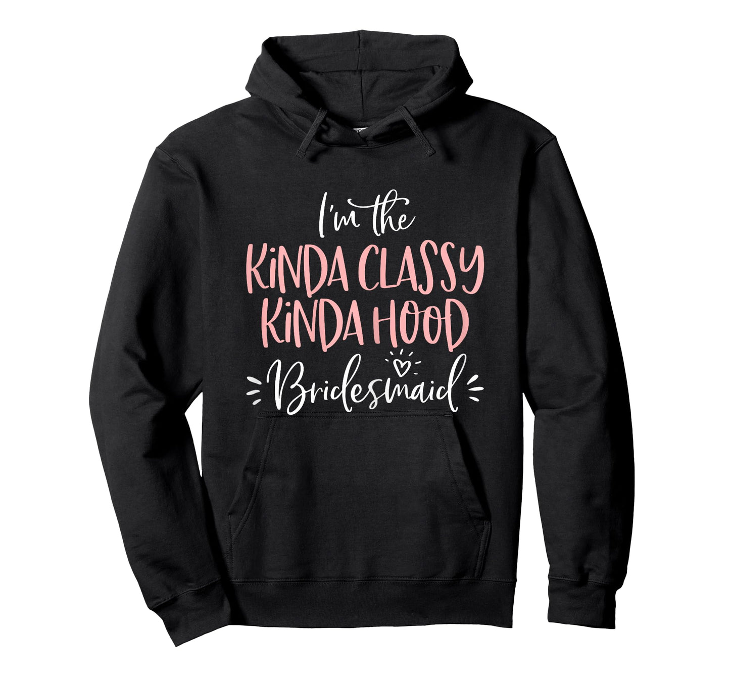 Kinda Classy Kinda Hood Bridesmaid Shirt Bachelorette Party T-Shirt