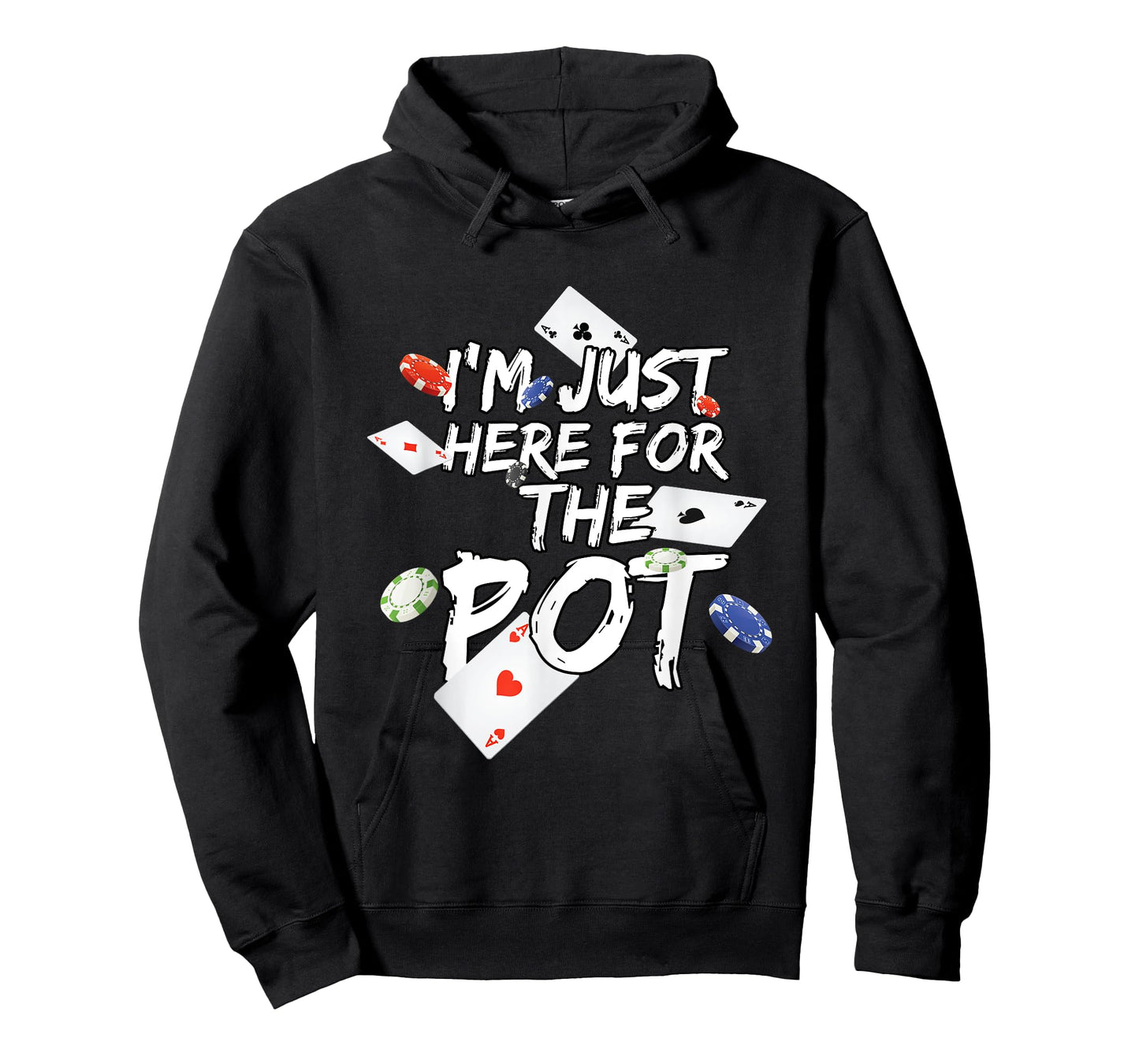 I'm Just Here For The Pot Poker Lovers Funny Gift T-Shirt