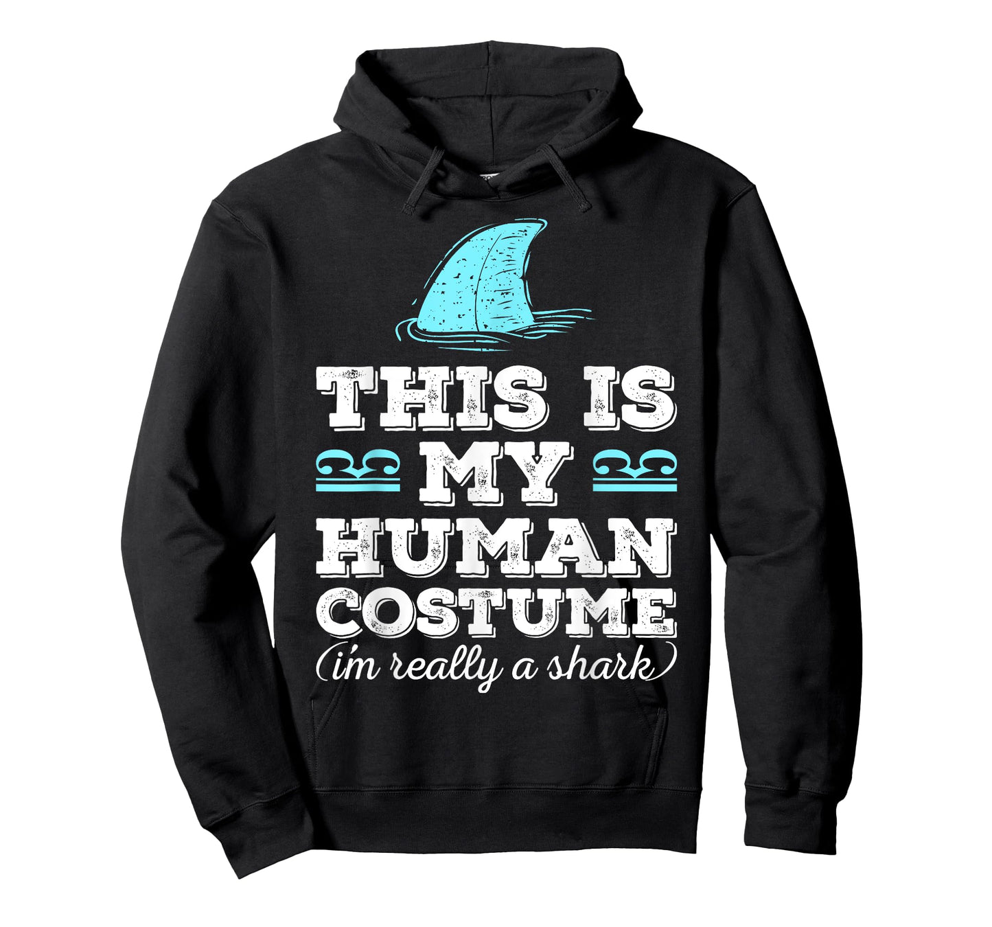 Funny Shirt This Is My Human Costume I'm Really A Shark T-Shirt