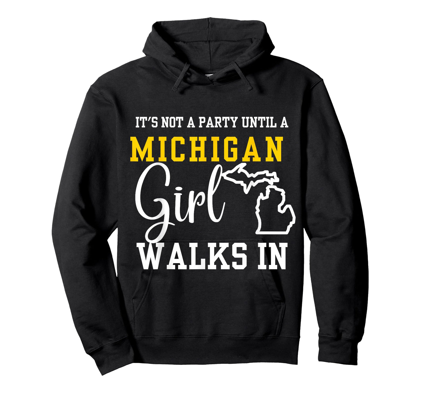 It's Not a Party Until a Michigan Girl Walks In,Proud Girls T-Shirt