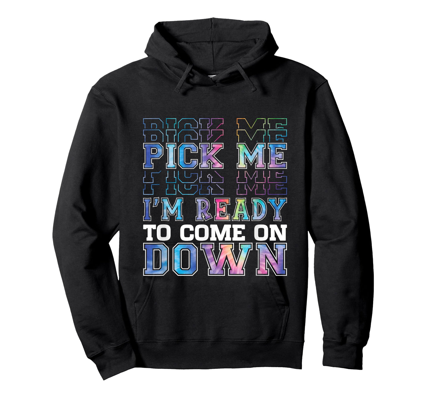 Enthusiastic Phrase Pick Me I'm Ready To Come On Down T-Shirt