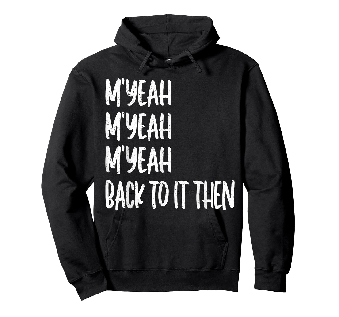 M'Yeah Back to It Then Meme Trend Present Chit Fun Vintage T-Shirt