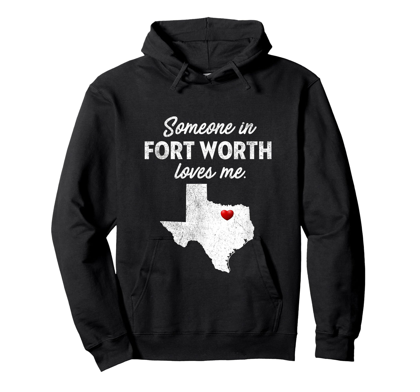 Someone In Fort Worth Loves Me - Fort Worth T-Shirt TX