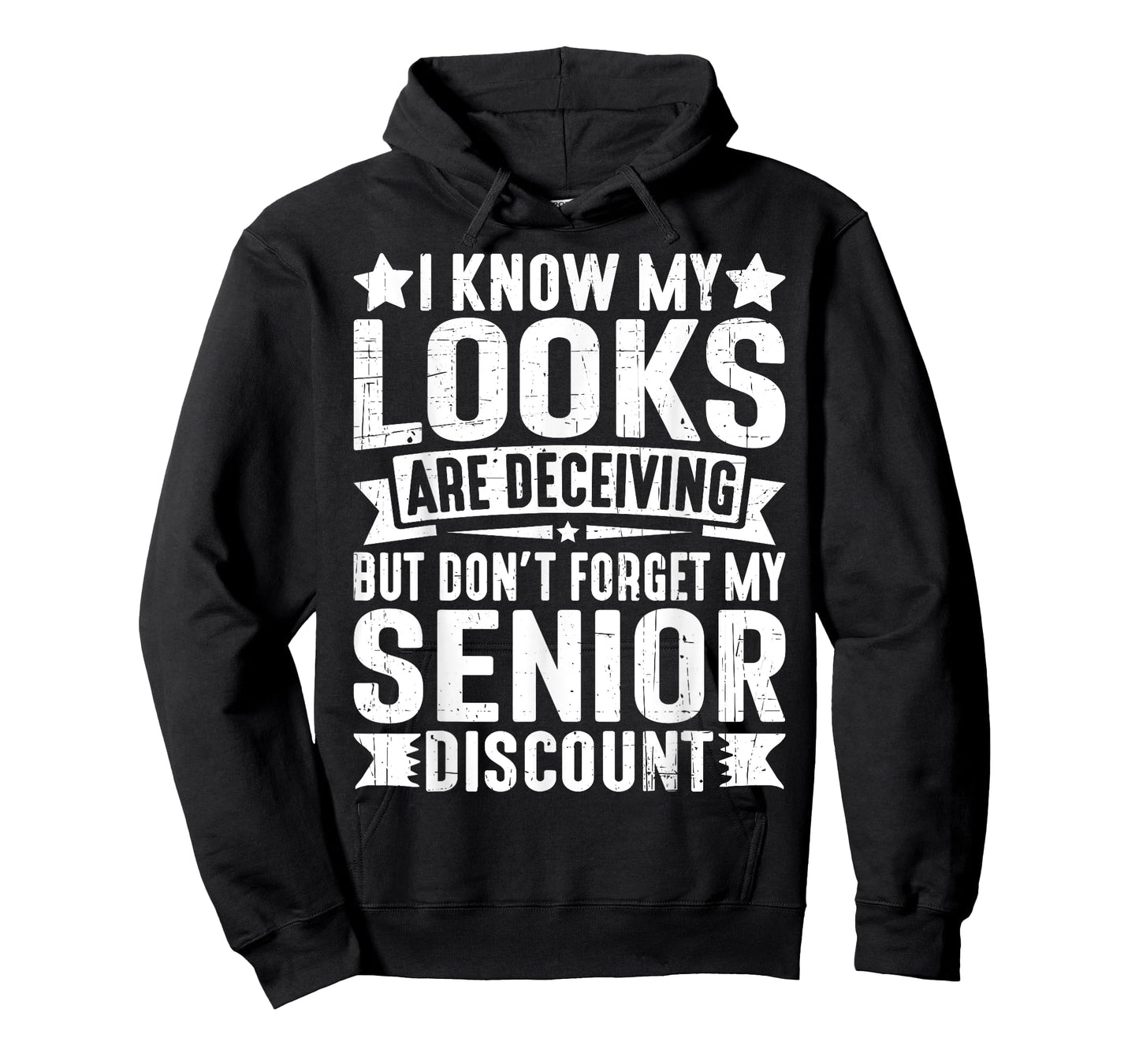 My Looks Are Deceiving but Don’t Forget My Senior Discount T-Shirt