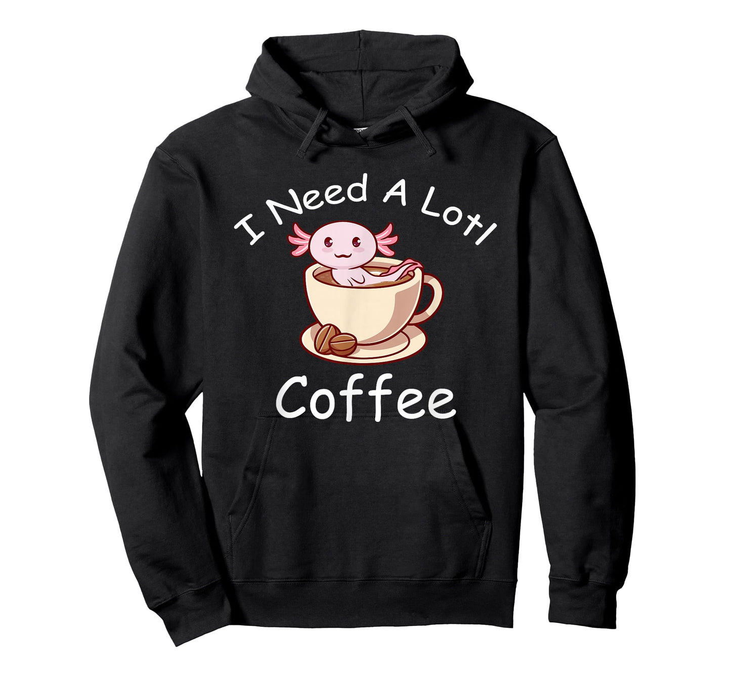 Axolotl Pun I Need A Lotl Coffee Lover Exotic Lizard T-Shirt
