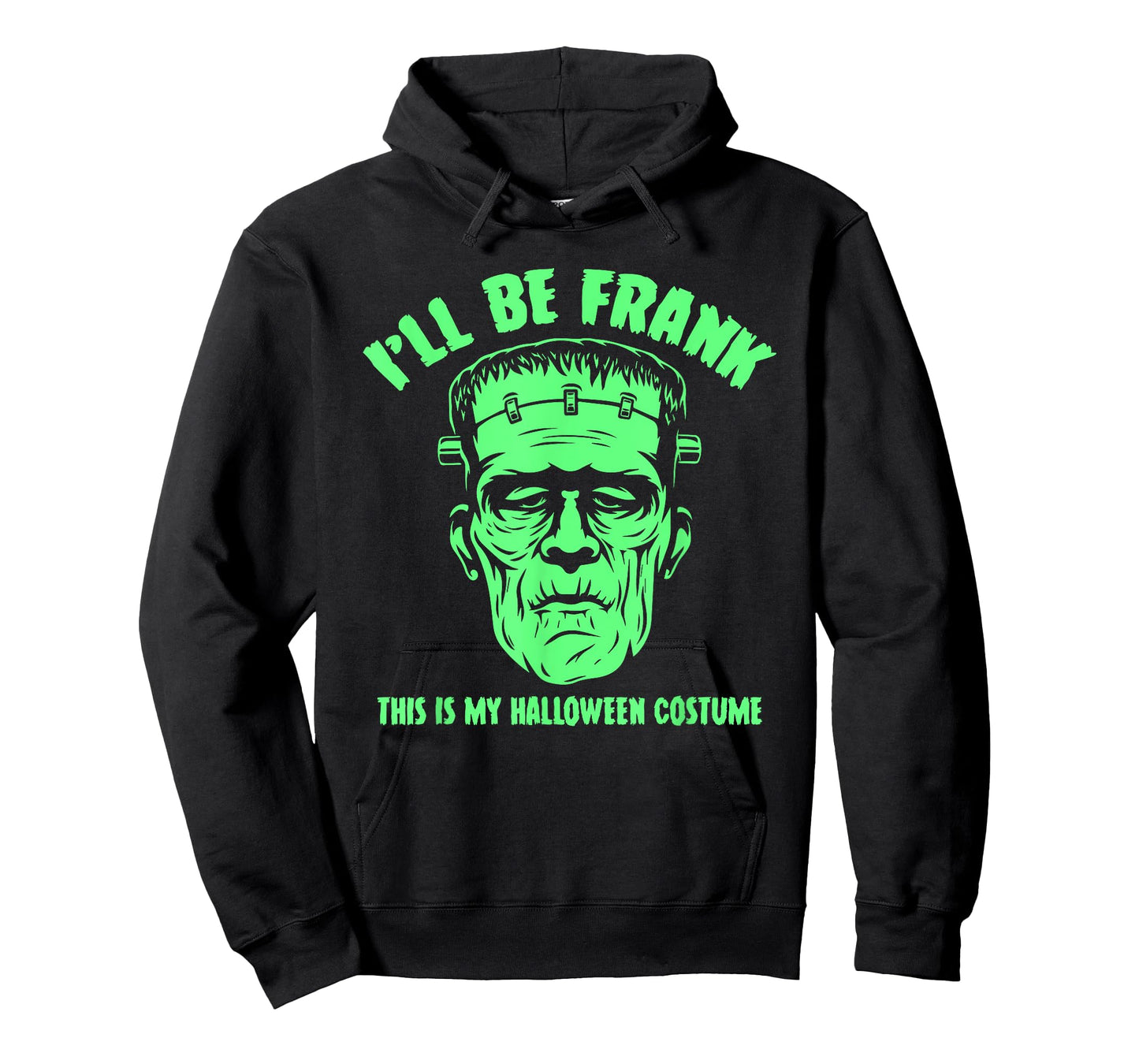 I'll Be Frank This is My Halloween Costume - Frankenstein T-Shirt