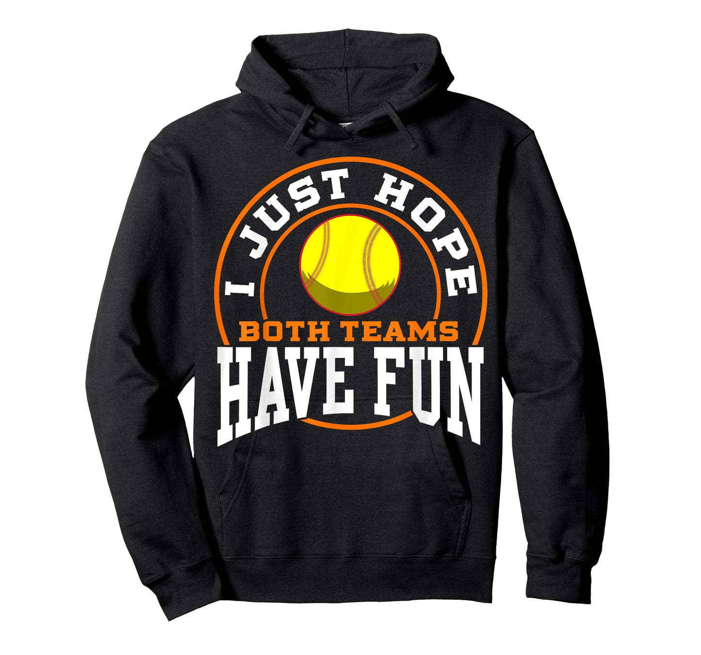 I Just Hope Both Teams Have Fun SOFTBALL shirt Sports Gift T-Shirt
