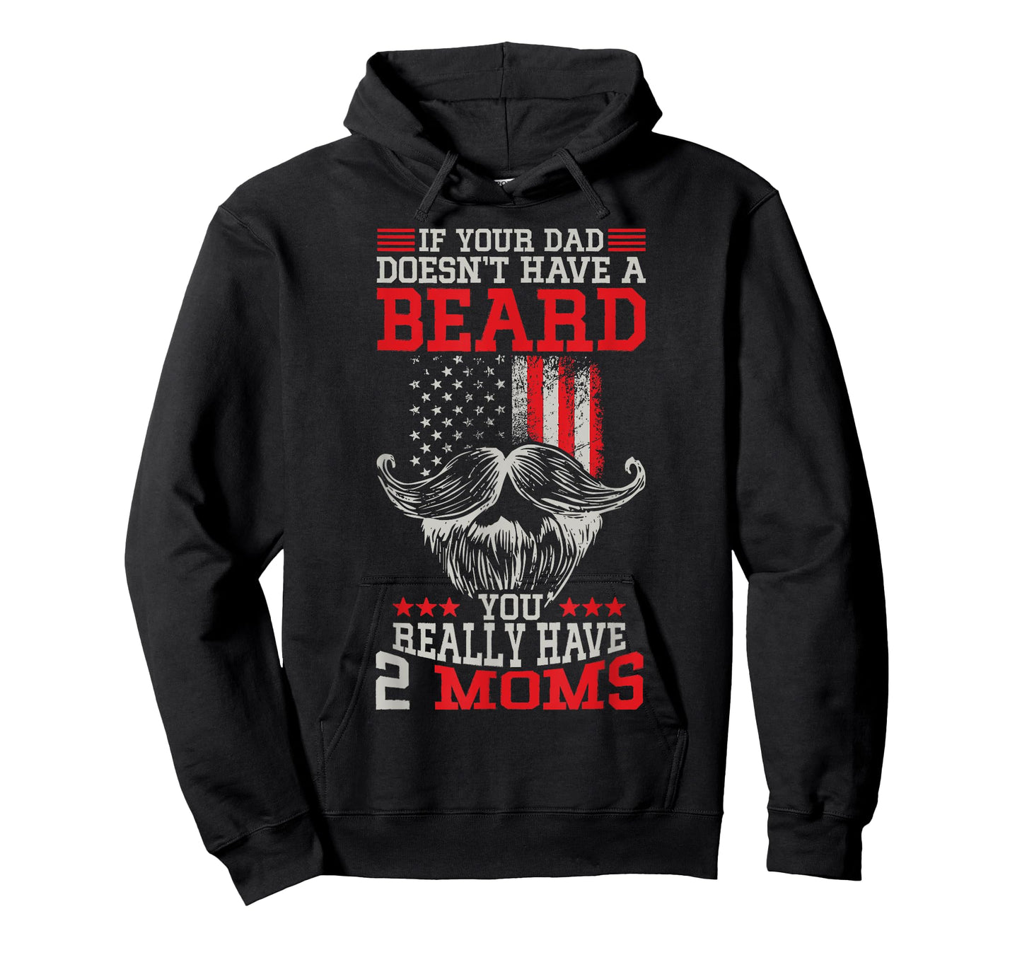 If your Dad doesn't have a beard you really have 2 Moms T-Shirt