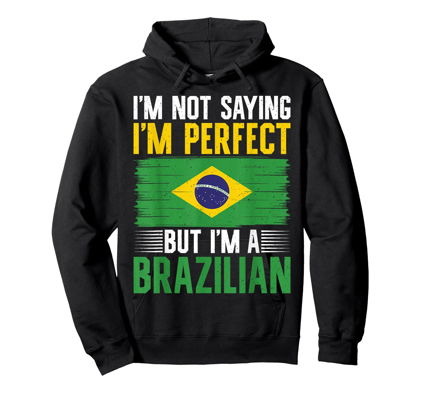 Im not saying im perfect but im a Brazilian T-Shirt