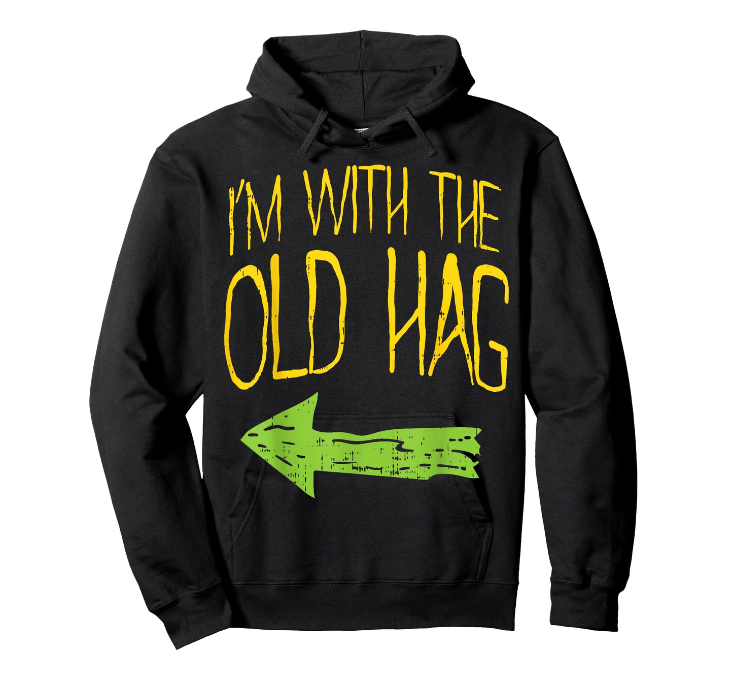 Im With The Old Hag Funny Married Couples Halloween Costume T-Shirt