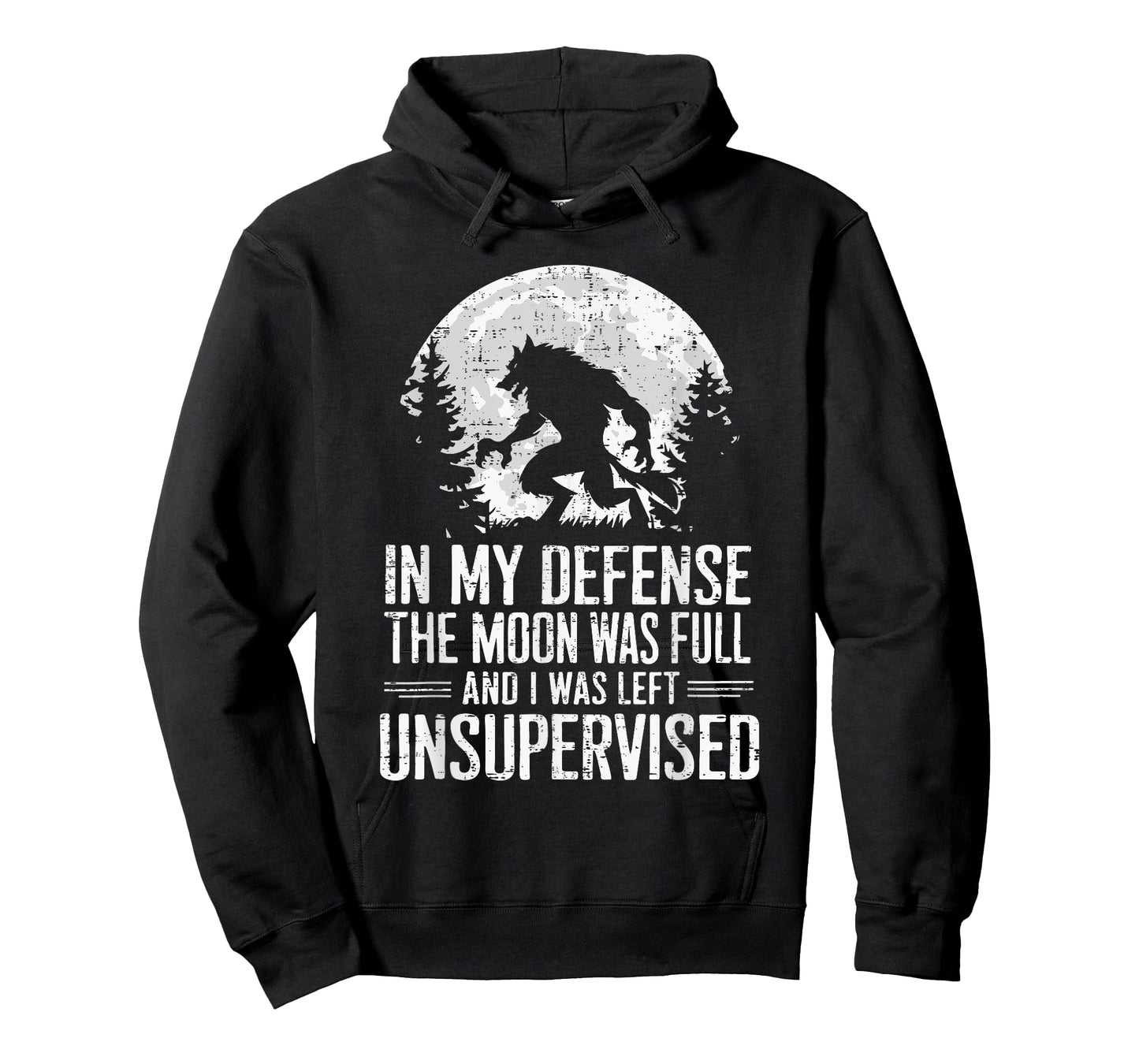 In My Defense The Moon Was Full Wolf Monster Werewolf T-Shirt