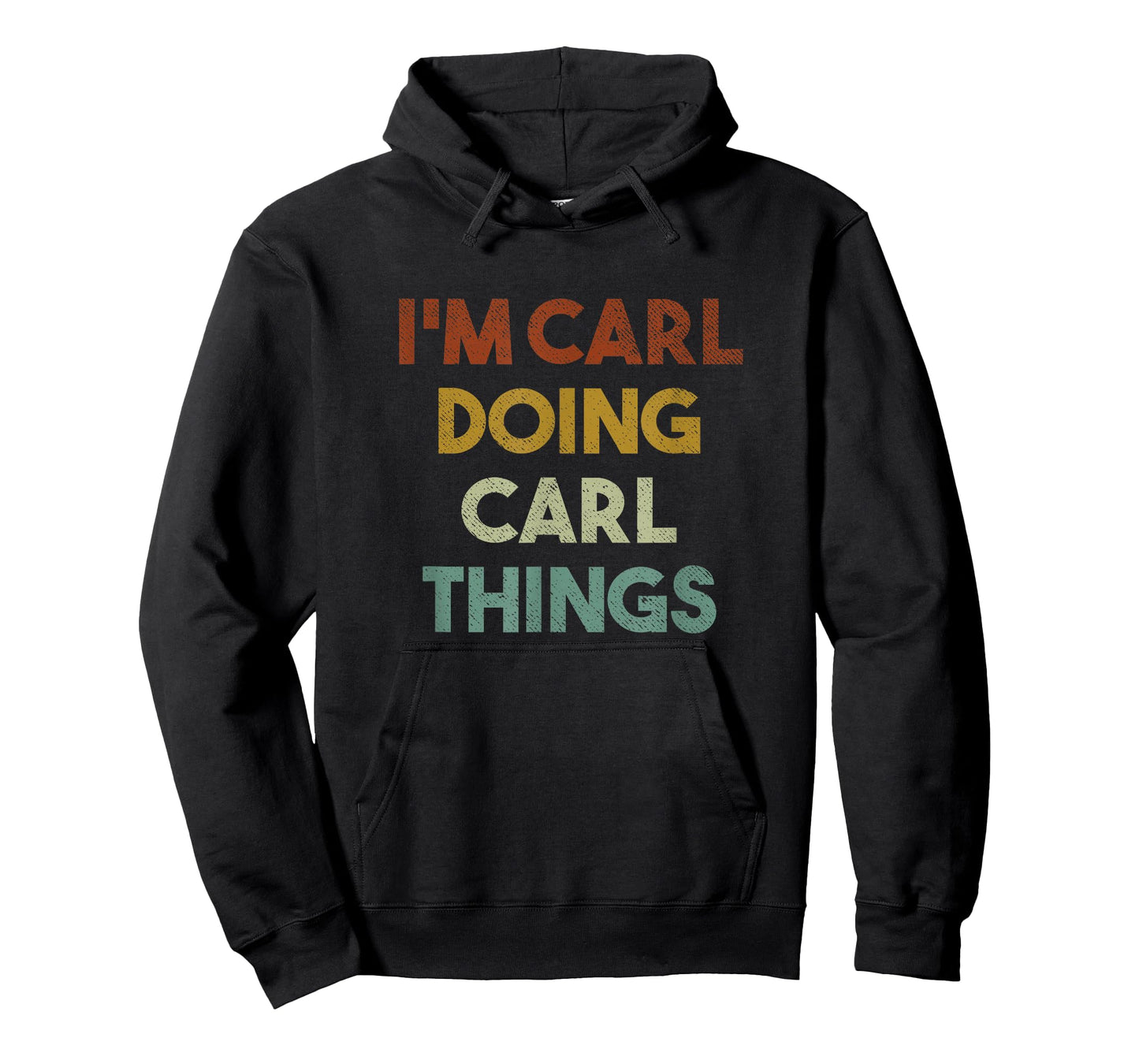 I'm Carl Doing Carl Things Funny First Name Carl T-Shirt