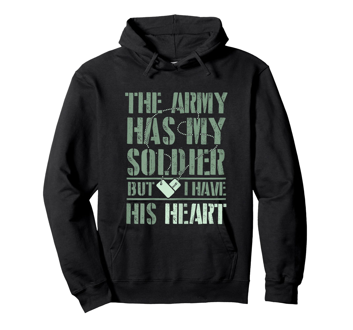The Army has my Soldier But I Have His Heart T-Shirt