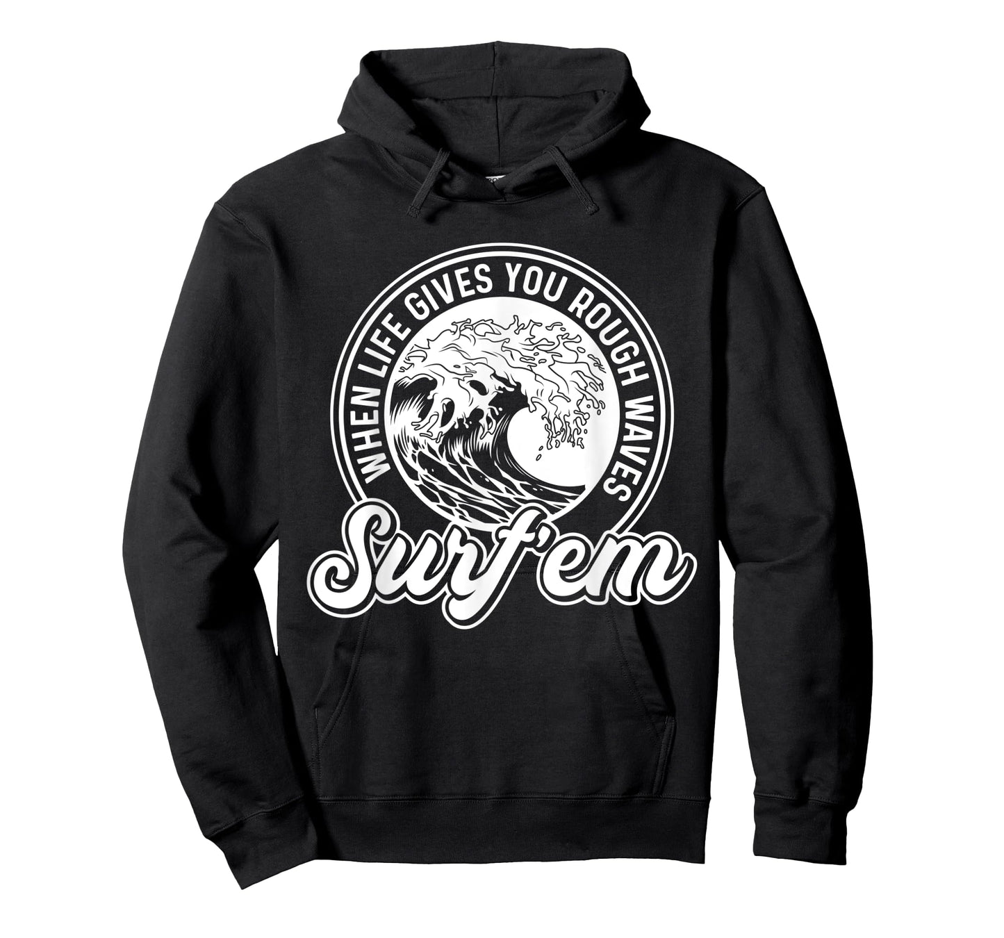 Surfing Pun - When Life Gives You Rough Waves Surf'em - Surf T-Shirt