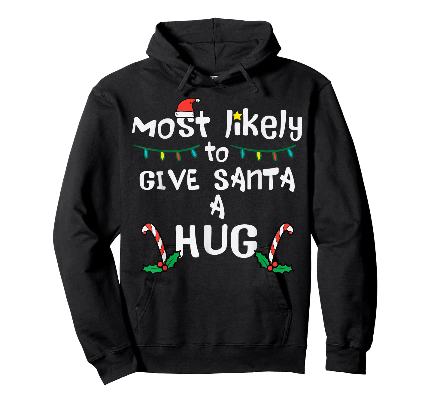 Most Likely Give Santa Hug Christmas Xmas Family Matching T-Shirt