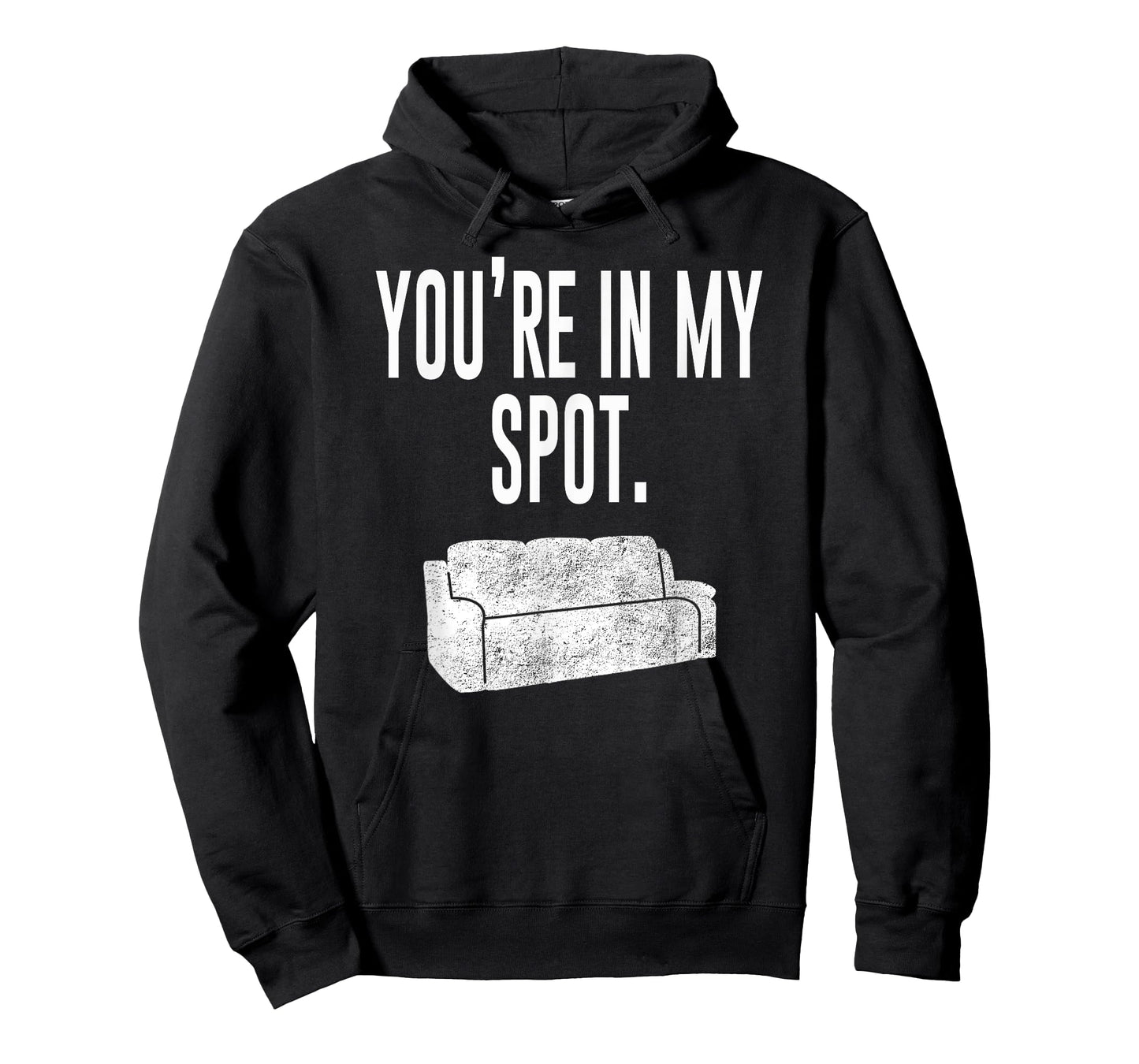 You're In My Spot Shirt: Funny Sayings Tee Shirt T-Shirt