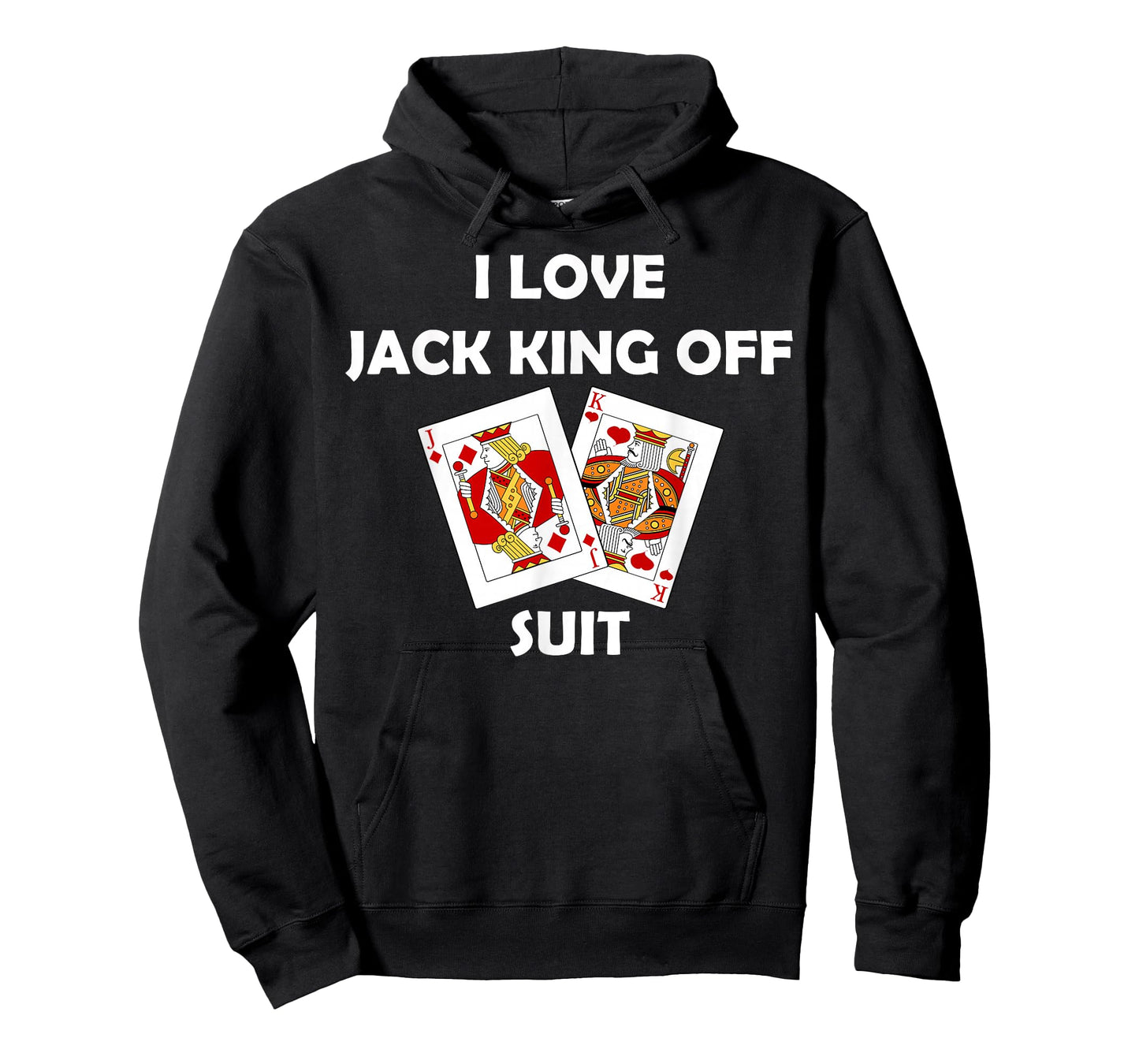 I Love Jack King Off Suit Poker Gambling Casino Cards Funny T-Shirt