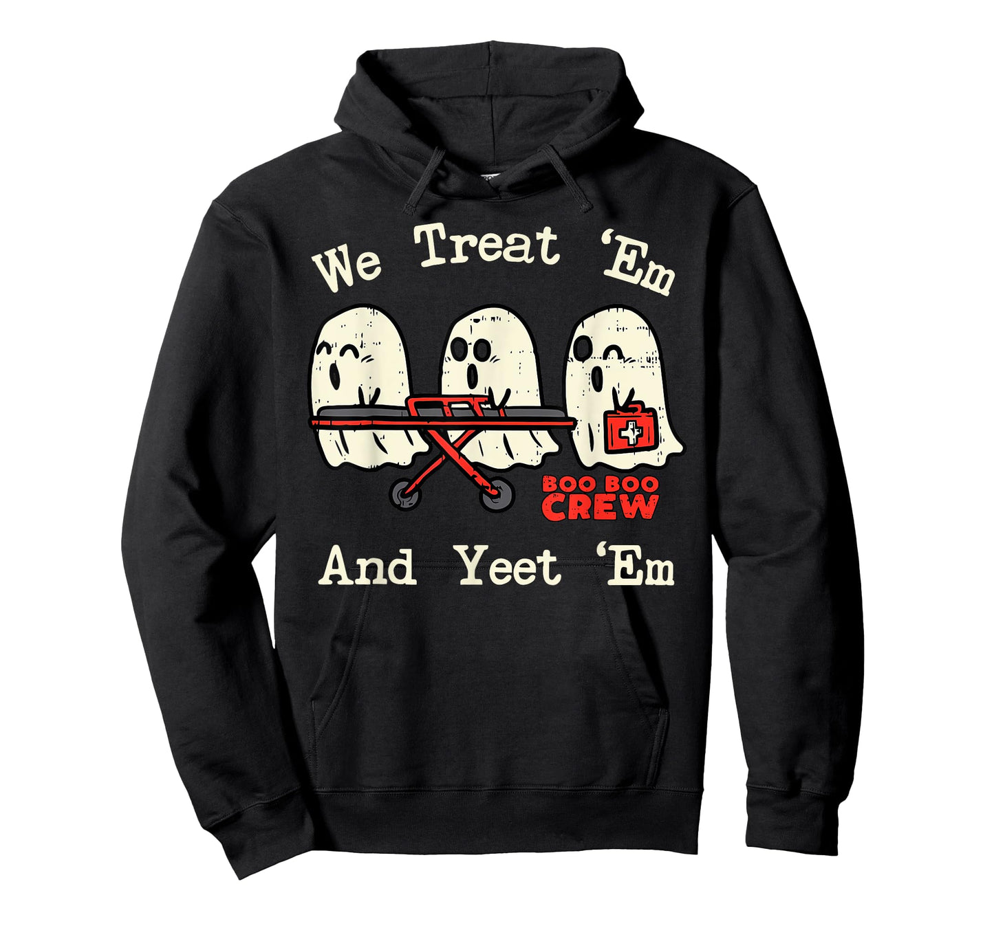 We Treat 'Em and Yeet 'Em EMT EMS Paramedic Ghost Halloween T-Shirt