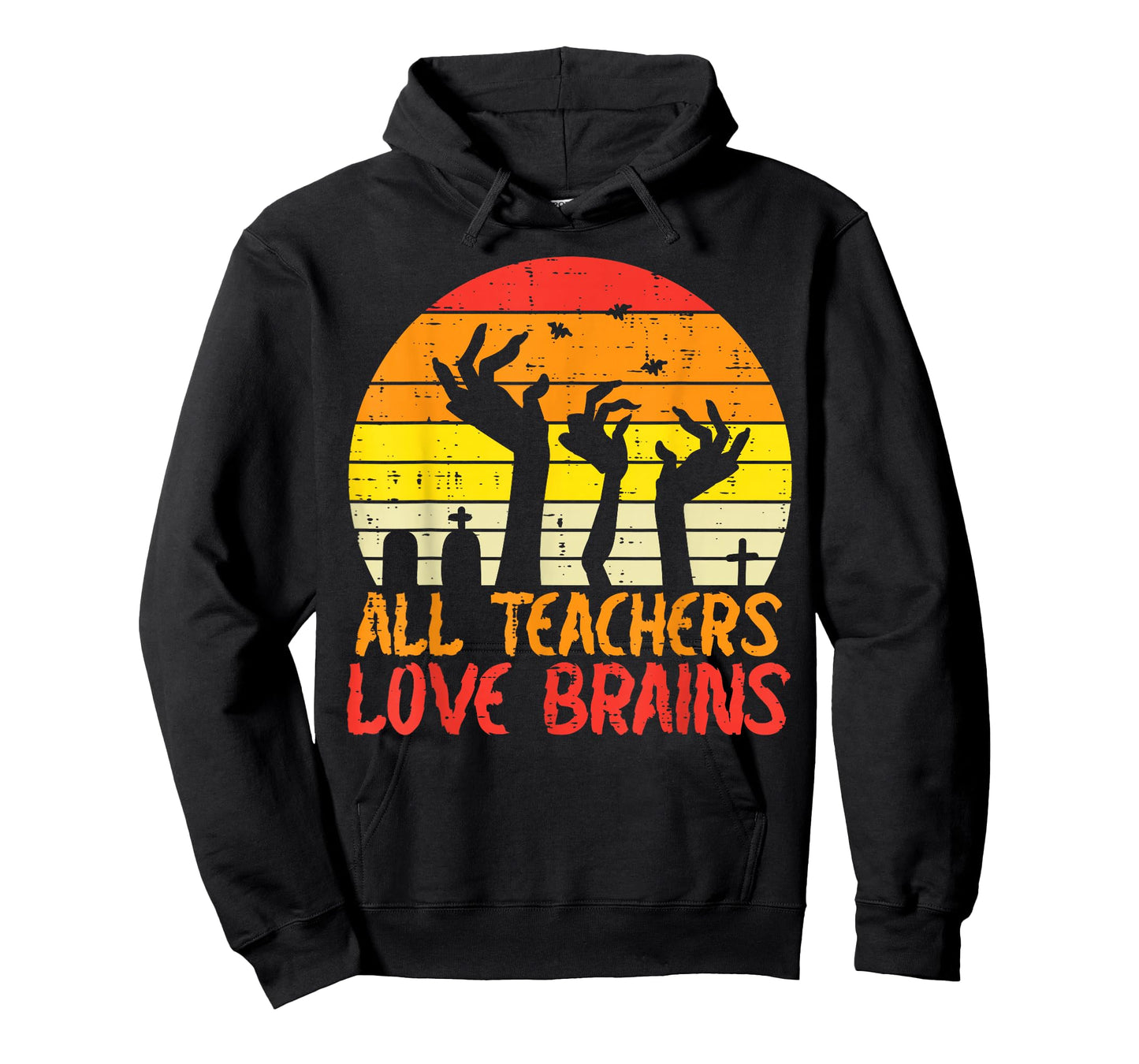 All Teachers Love Brains Zombie Hands Fun Halloween Teacher T-Shirt