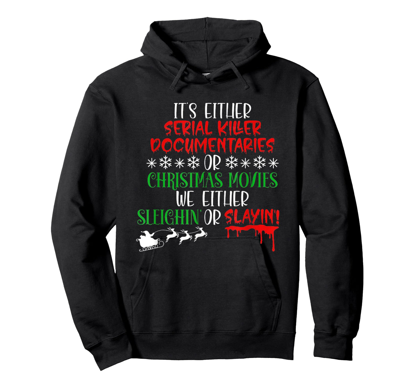 Sleighin Or Slayin Christmas Movie Funny Serial Xmas T-Shirt