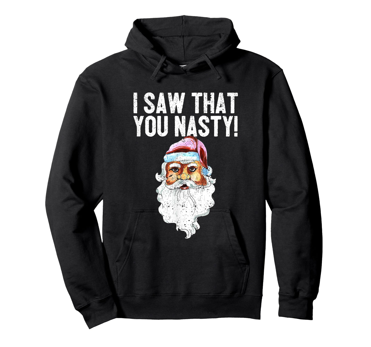 I Saw That You Nasty Funny Christmas Holiday Santa Claus T-Shirt