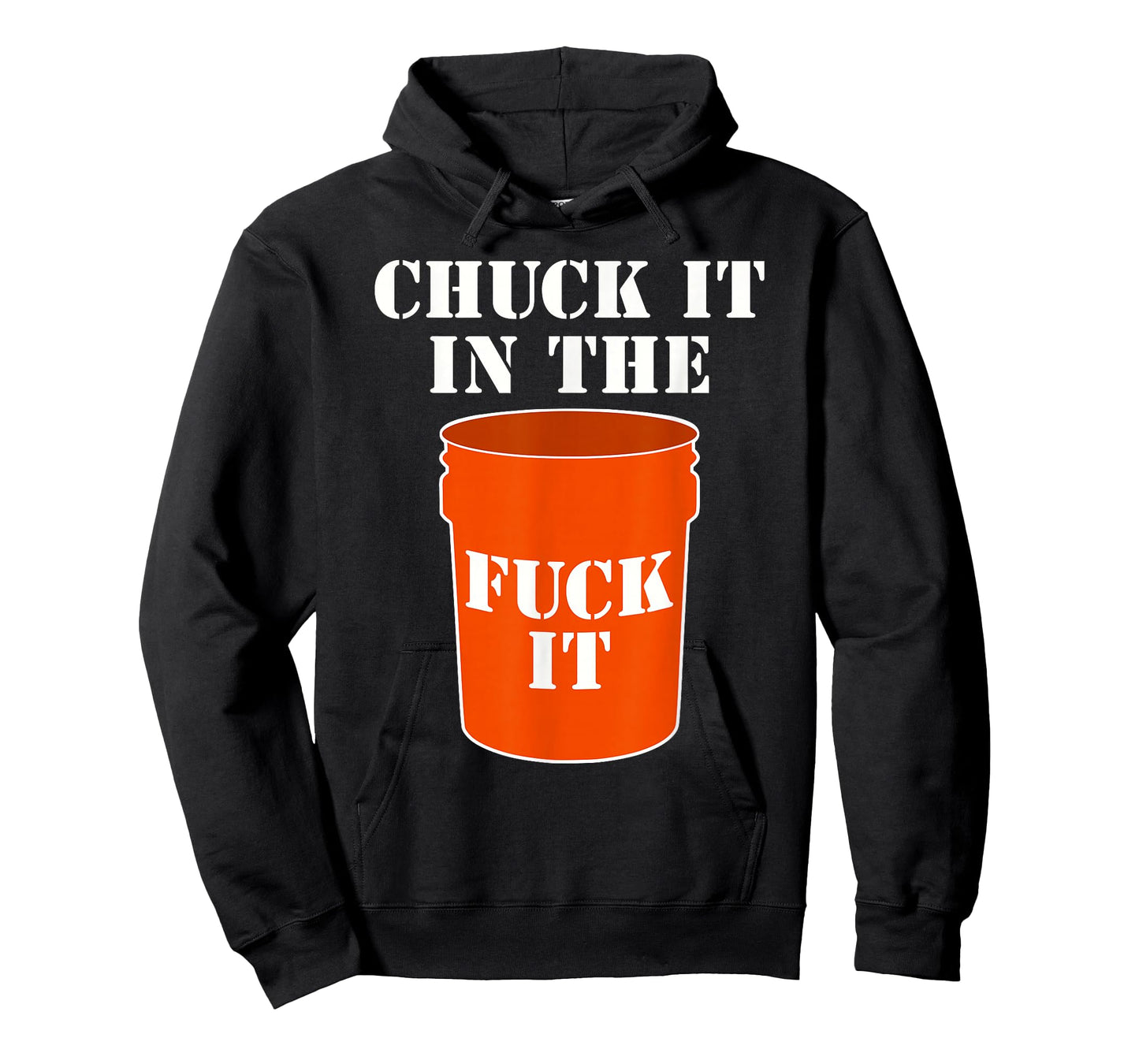 Chuck It In The Fuck It Bucket Meme Sarcastic Garage Dad T-Shirt