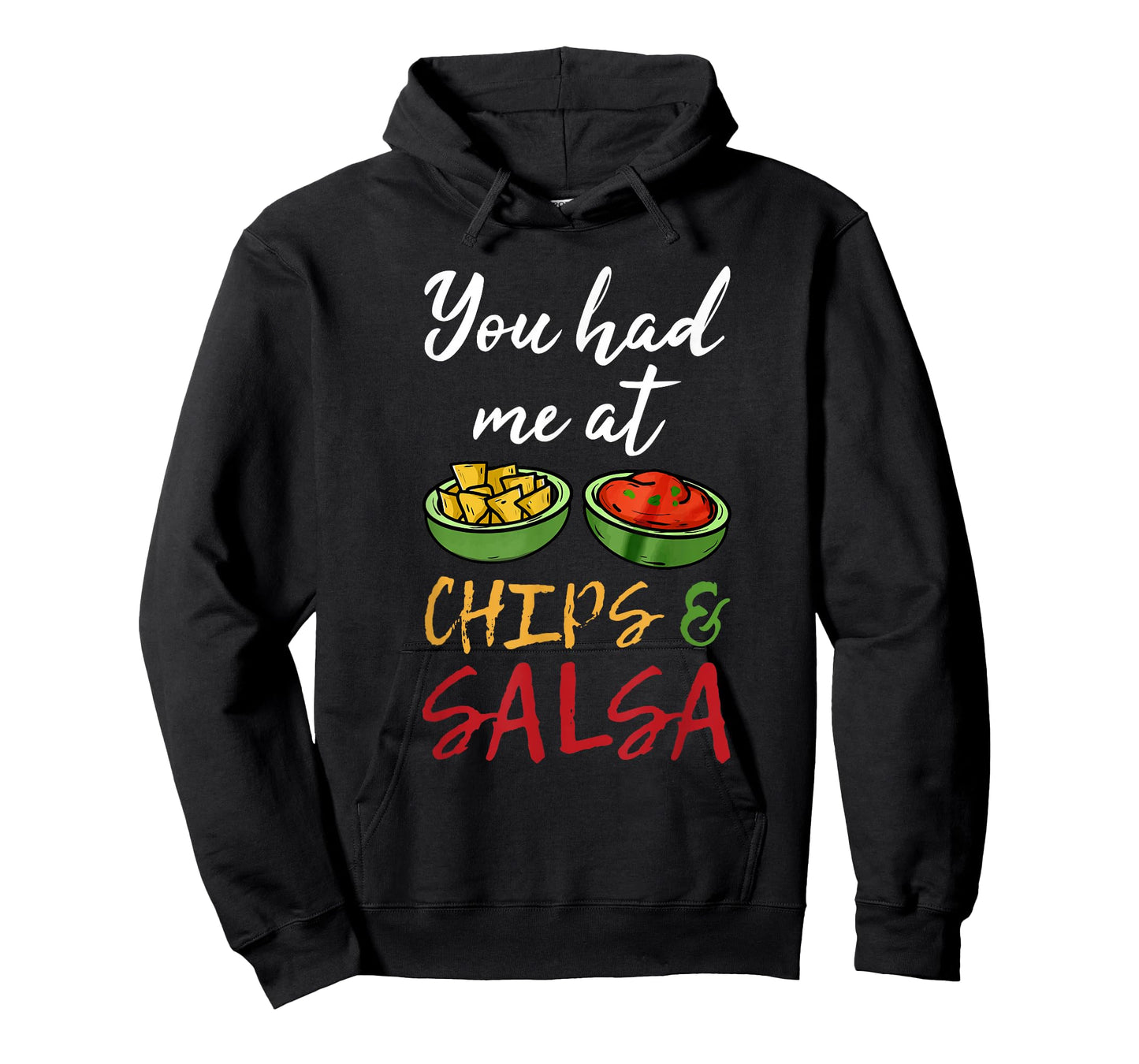 Funny You Had Me at Chips and Salsa Shirt. Food Guac Mex T-Shirt