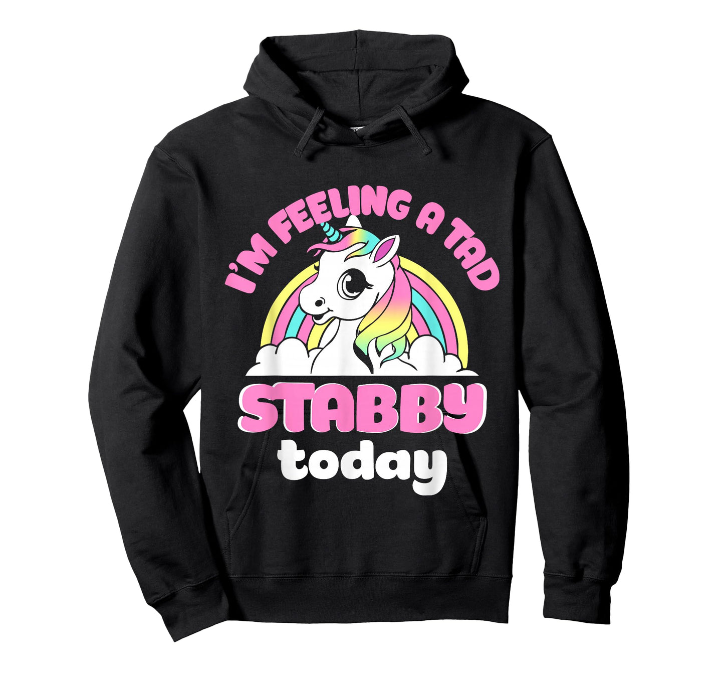 I'm Feeling A Tad Stabby Today Unicorn Design T-Shirt