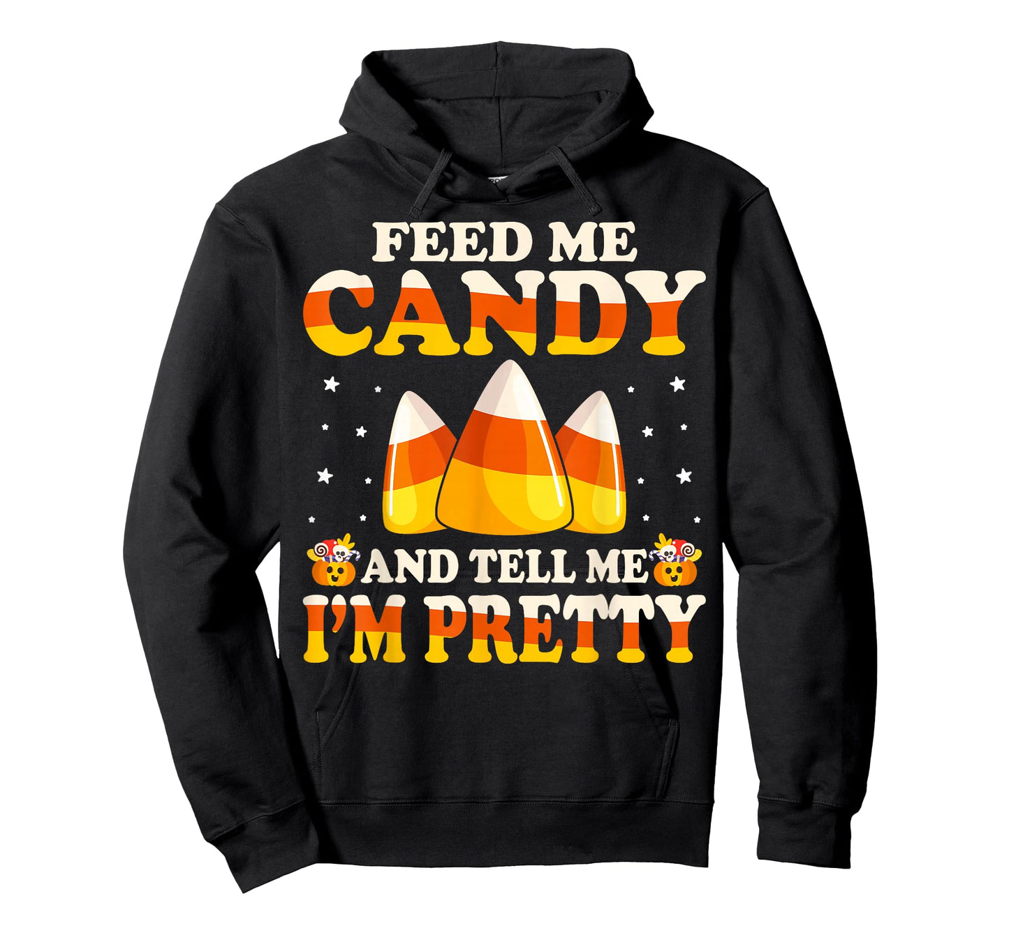 Feed Me Candy And Tell Me I'm Pretty - Candy Corn Halloween T-Shirt