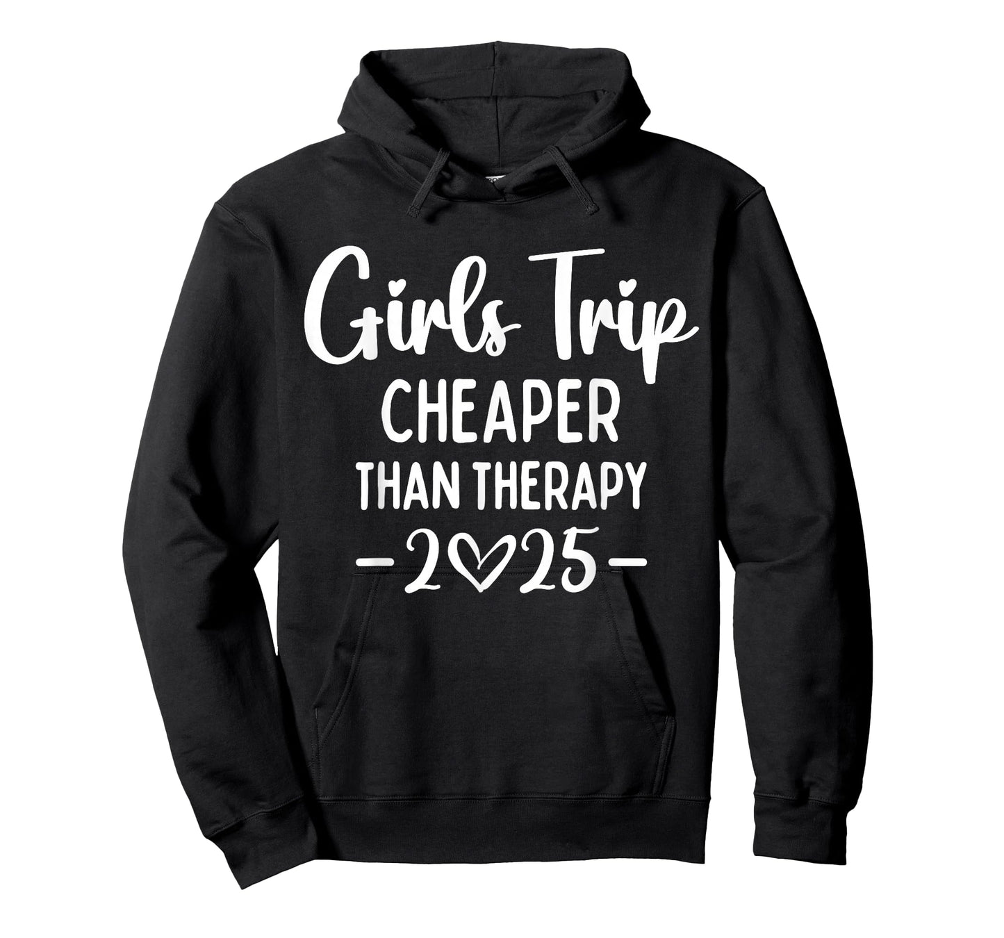 Girls Trip Cheaper Than A Therapy 2025 Weekend Queen Sister T-Shirt