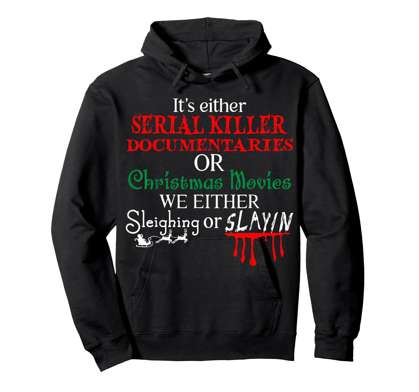 It's either Serial Killer Documentaries or Christmas Movies T-Shirt