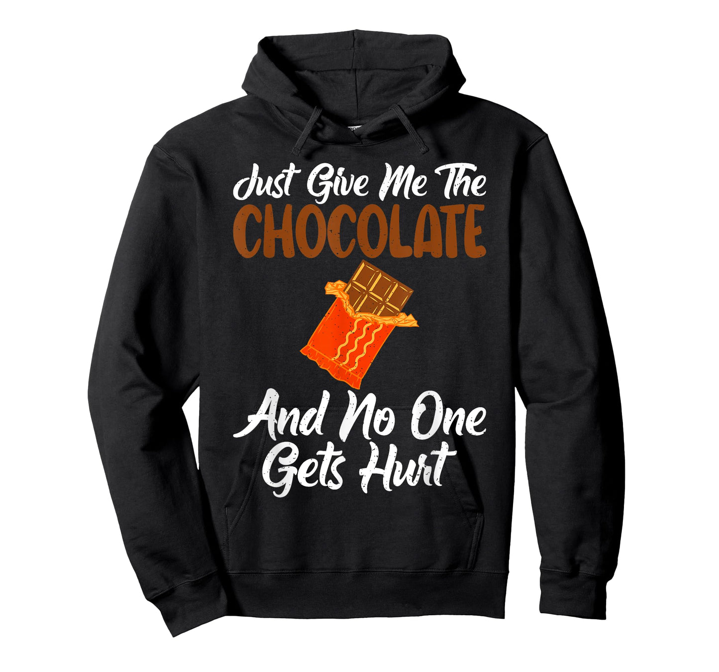 Just give me the Chocolate and no one gets hurt Chocolate T-Shirt