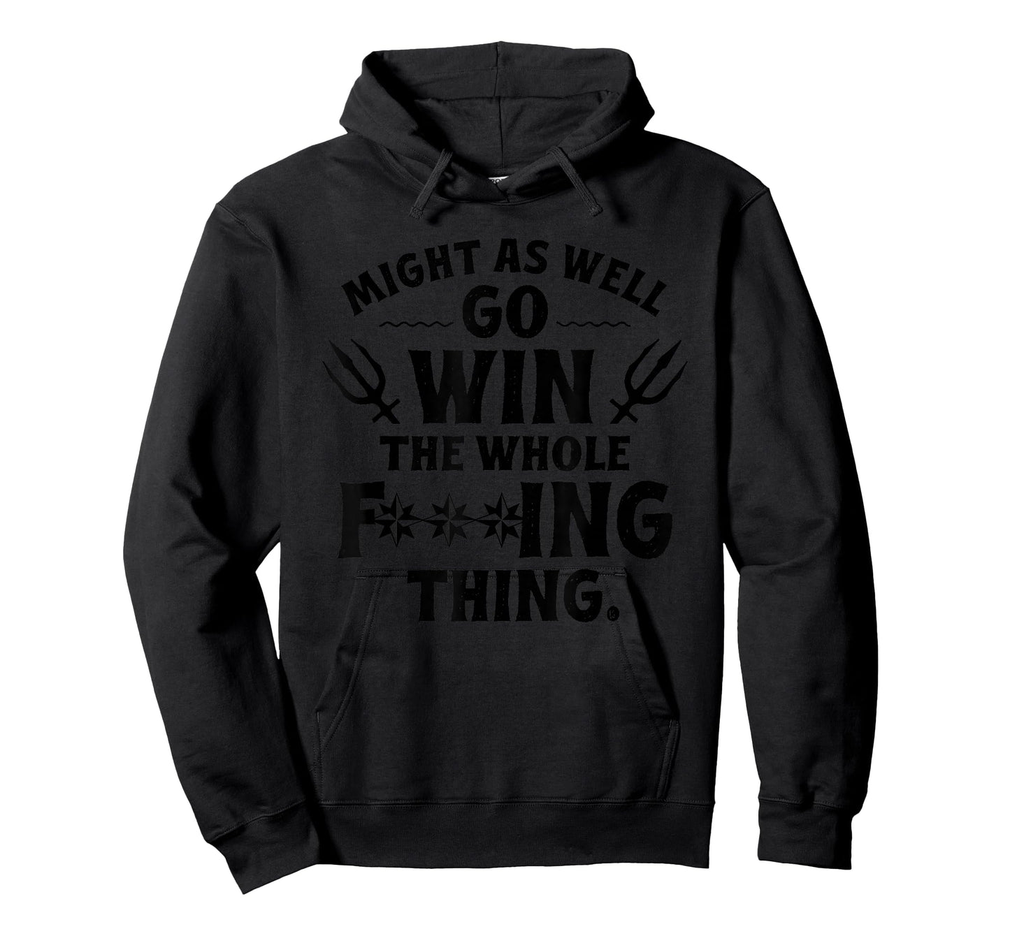 Might as Well Win The Whole Thing, Funny Sarcastic T-Shirt