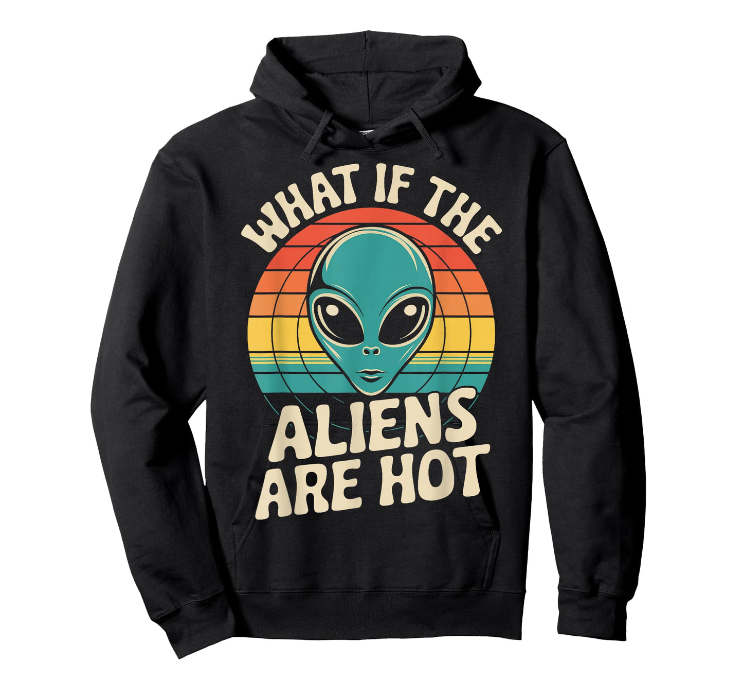 What If The Aliens Are Hot T-Shirt