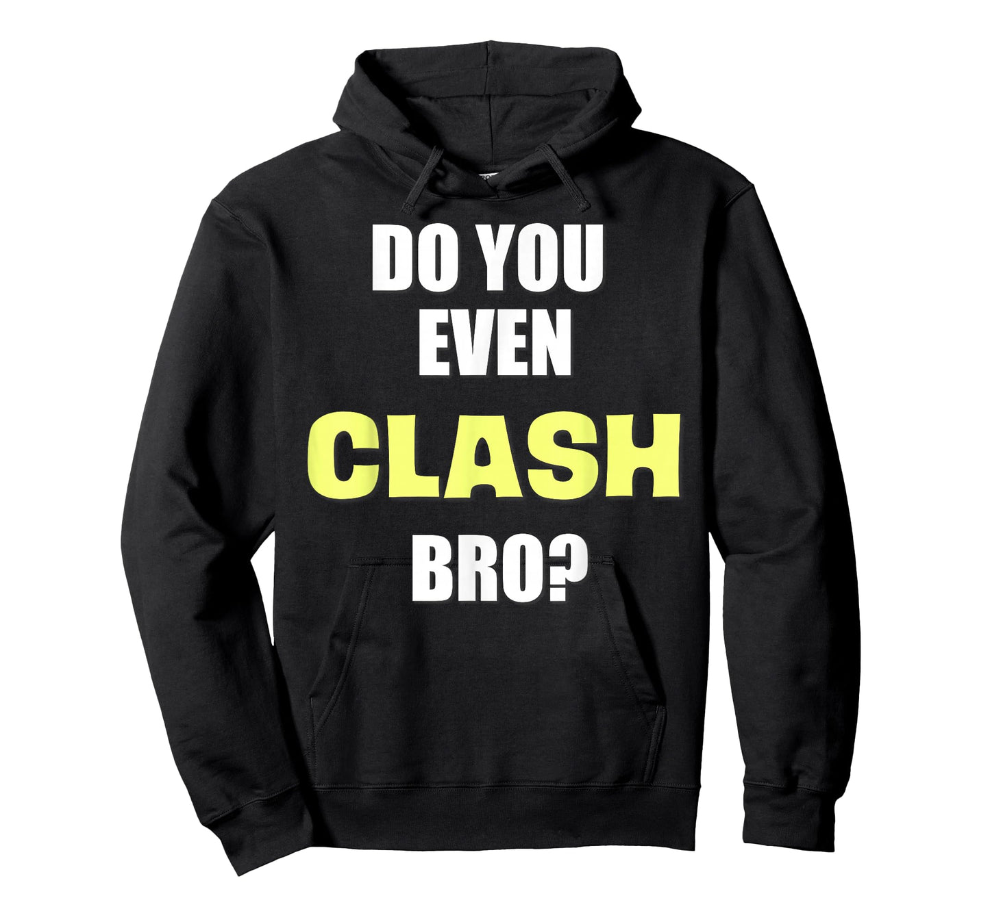 Do You Even Clash Bro? Funny Clash T-Shirt T-Shirt