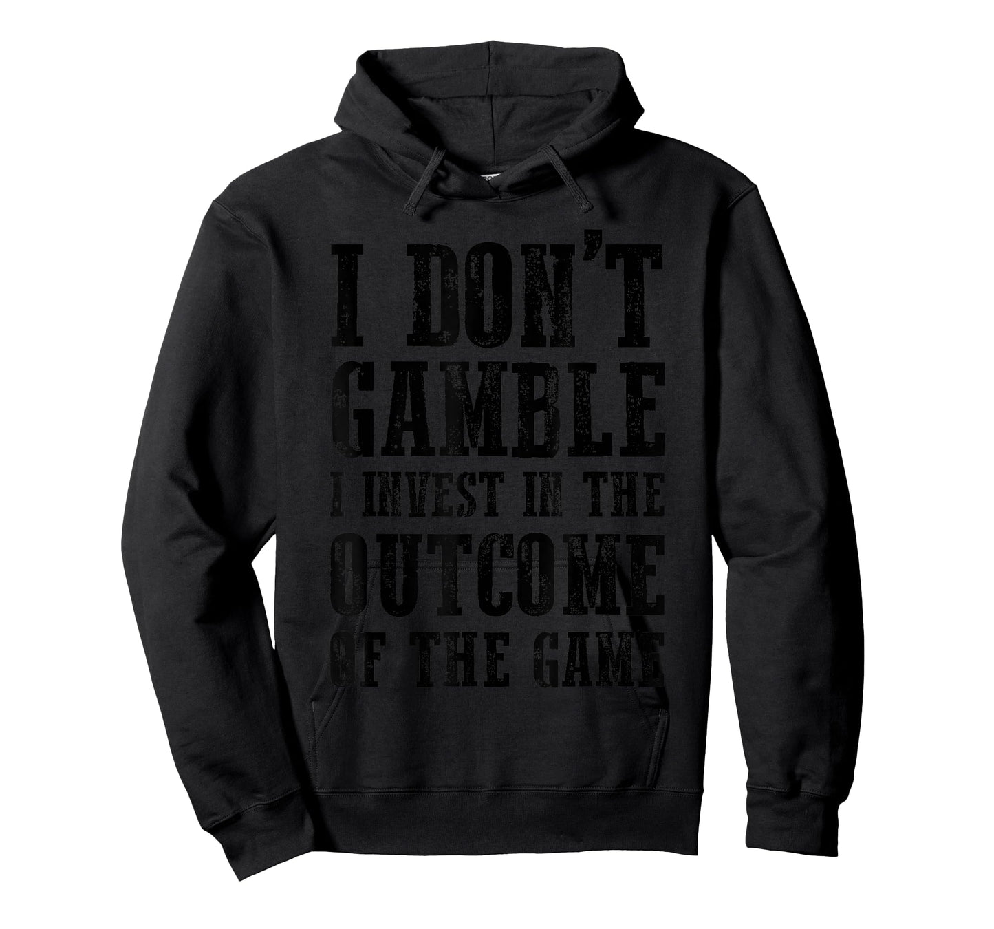 I Don't Gamble I Invest In The Outcome Of The Game Funny T-Shirt
